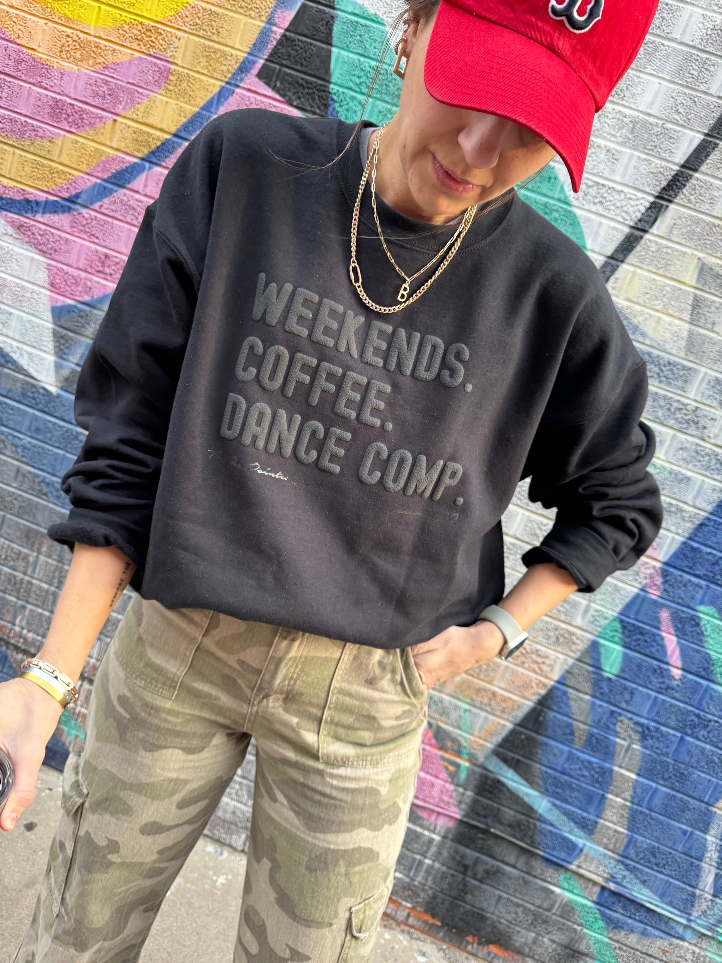 Weekends. Coffee. Dance Comp. Sweatshirt