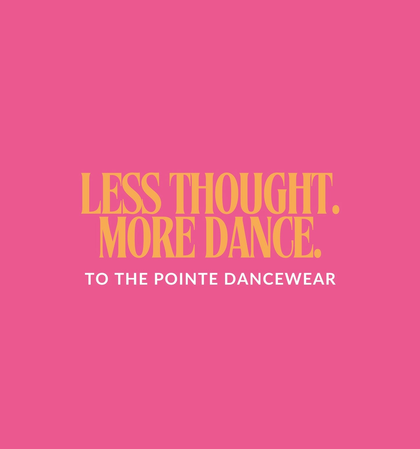 Less Thought More Dance Tee